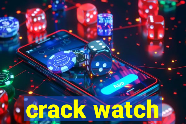 crack watch